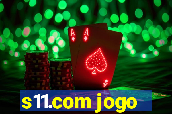 s11.com jogo